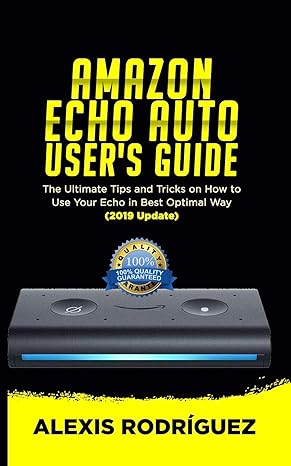 amazon echo auto user s guide the ultimate tips and tricks on how to use your echo auto in best optimal way