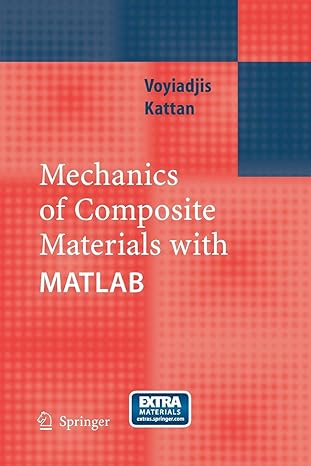 mechanics of composite materials with matlab 1st edition george z voyiadjis ,peter i kattan 3642438164,