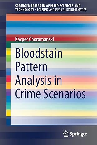 bloodstain pattern analysis in crime scenarios 1st edition kacper choromanski 981334427x, 978-9813344273