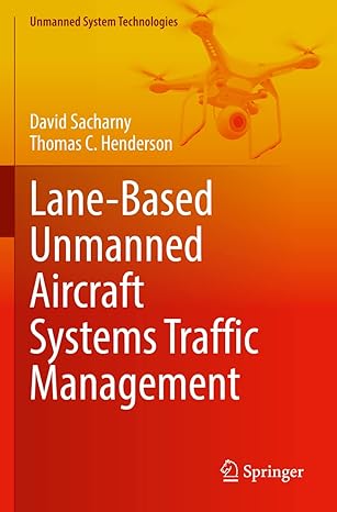 lane based unmanned aircraft systems traffic management 1st edition david sacharny ,thomas c henderson