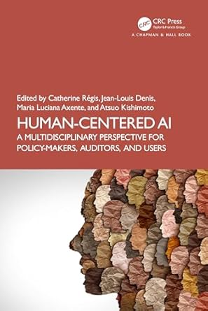 human centered ai a multidisciplinary perspective for policy makers auditors and users 1st edition catherine