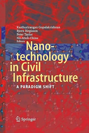 nanotechnology in civil infrastructure a paradigm shift 2011th edition kasthurirangan gopalakrishnan ,bjorn