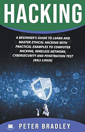 hacking a beginners guide to learn and master ethical hacking with practical examples to computer hacking