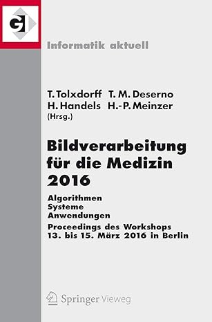 bildverarbeitung f r die medizin 2016 algorithmen systeme anwendungen proceedings des workshops vom 13 bis 15