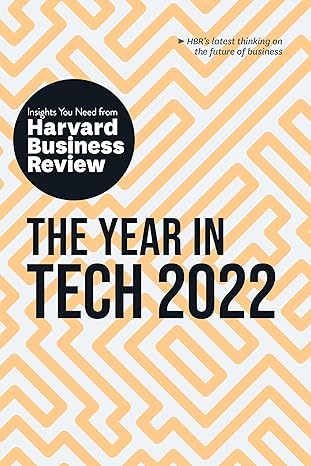 the year in tech 2022 the insights you need from harvard business review the insights you need from harvard