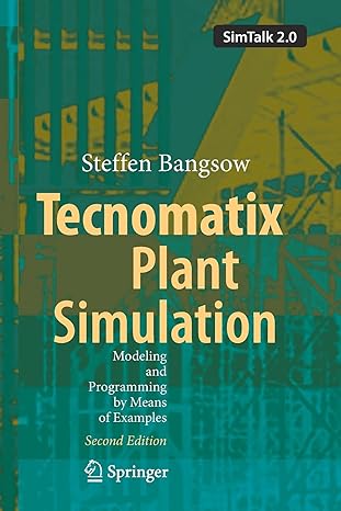 tecnomatix plant simulation modeling and programming by means of examples 2nd edition steffen bangsow