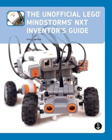 the unofficial lego mindstorms nxt inventors guide 1st edition david j perdue 1593271549, 978-1593271541