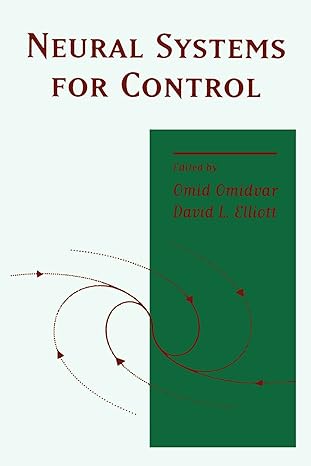 neural systems for control 1st edition omid omidvar ,david l elliott 0123992486, 978-0123992482