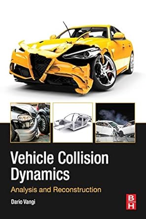 vehicle collision dynamics analysis and reconstruction 1st edition dario vangi 0128127503, 978-0128127506