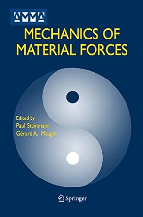 mechanics of material forces 1st edition paul steinmann ,gerard a maugin 1441938796, 978-1441938794