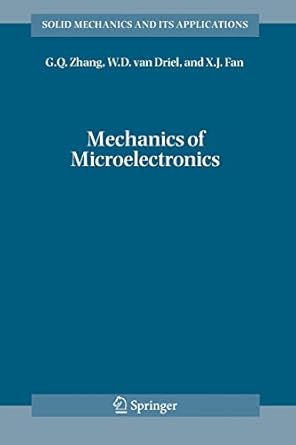 mechanics of microelectronics 1st edition g q zhang ,w d van driel ,x j fan 9048172314, 978-9048172313