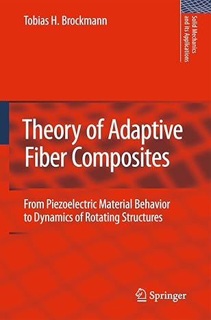 theory of adaptive fiber composites from piezoelectric material behavior to dynamics of rotating structures