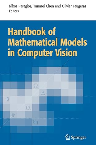 handbook of mathematical models in computer vision 1st edition nikos paragios ,yunmei chen ,olivier d