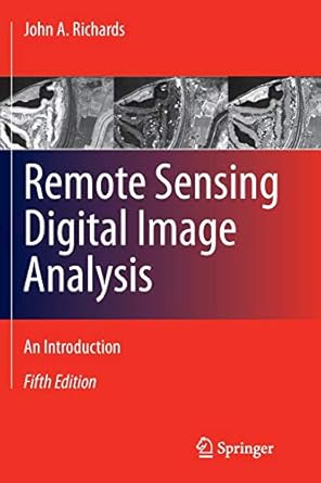 remote sensing digital image analysis an introduction 5th edition john a richards 3642441017, 978-3642441011