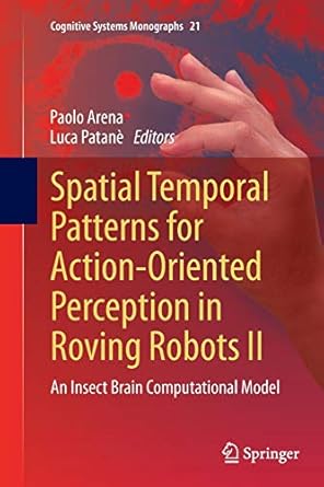 spatial temporal patterns for action oriented perception in roving robots ii an insect brain computational