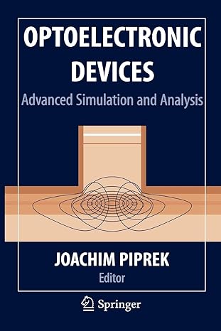 optoelectronic devices advanced simulation and analysis 1st edition joachim piprek 1441919791, 978-1441919793