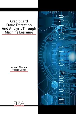 credit card fraud detection and analysis through machine learning 1st edition anand sharma ,yogita goyal