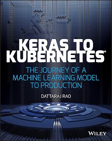 keras to kubernetes the journey of a machine learning model to production 1st edition dattaraj rao