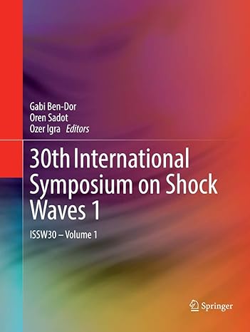 30th international symposium on shock waves 1 issw30 volume 1 1st edition gabi ben dor ,oren sadot ,ozer igra