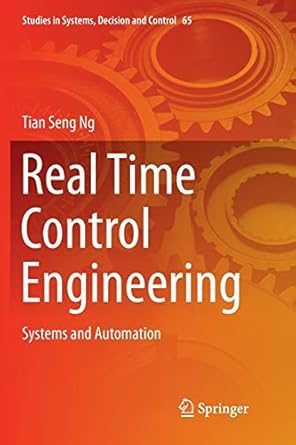 real time control engineering systems and automation 1st edition tian seng ng 9811093717, 978-9811093715