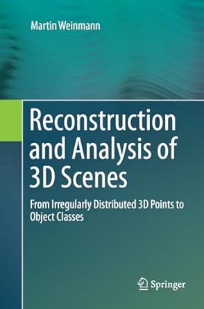 reconstruction and analysis of 3d scenes from irregularly distributed 3d points to object classes 1st edition