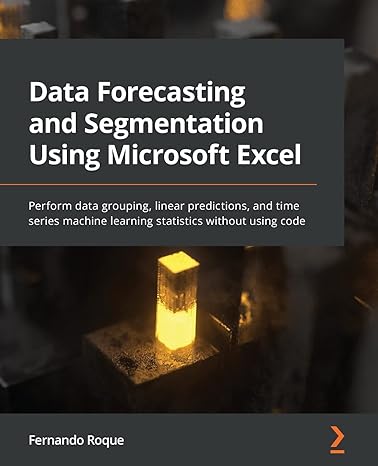 data forecasting and segmentation using microsoft excel perform data grouping linear predictions and time