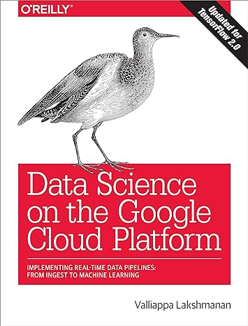 data science on the google cloud platform implementing end to end real time data pipelines from ingest to