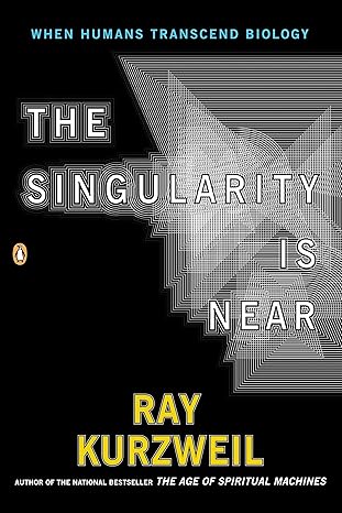 the singularity is near when humans transcend biology 1st edition ray kurzweil 0143037889, 978-0739466261