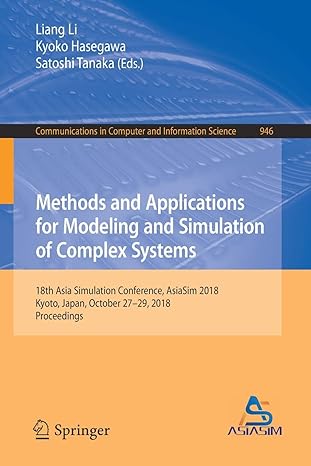 methods and applications for modeling and simulation of complex systems 18th asia simulation conference