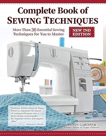 complete book of sewing techniques new more than 30 essential sewing techniques for you to master beginner s