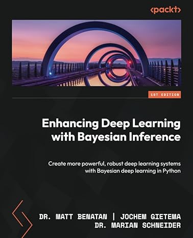 enhancing deep learning with bayesian inference create more powerful robust deep learning systems with