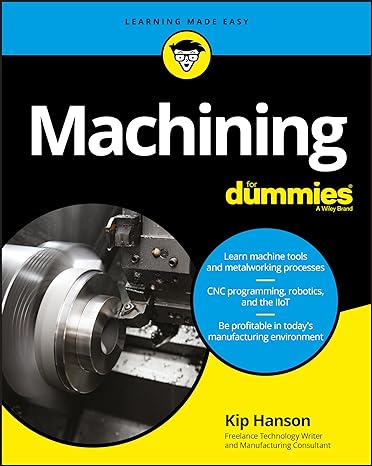 machining for dummies 1st edition kip hanson 1119426138, 978-1119426134