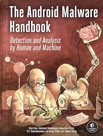 the android malware handbook detection and analysis by human and machine 1st edition qian han, salvador