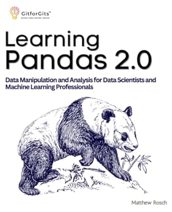 learning pandas 2 0 a comprehensive guide to data manipulation and analysis for data scientists and machine