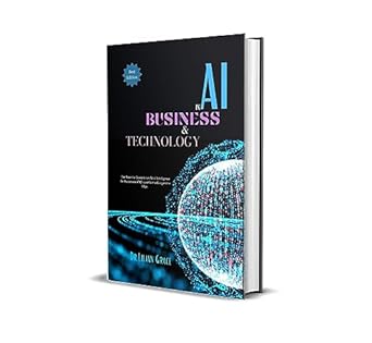 ai in business and technology the essential guide to artificial intelligence for businesses of all sizes gain