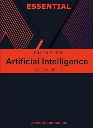 essential guide to artificial intelligence for all levels 1st edition adeolu o b0ckhmllty, b0ck7xjc69