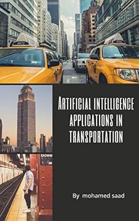 artificial intelligence applications in transportation 1st edition mohamed saad b0b6fvkd9p