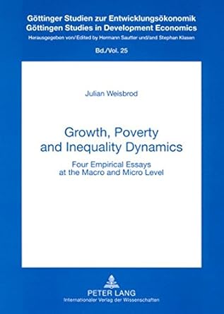 growth poverty and inequality dynamics four empirical essays at the macro and micro level new edition julian