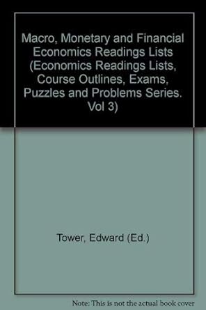 macro monetary and financial economics readings lists 1st edition edward tower 0880241314, 978-0880241311