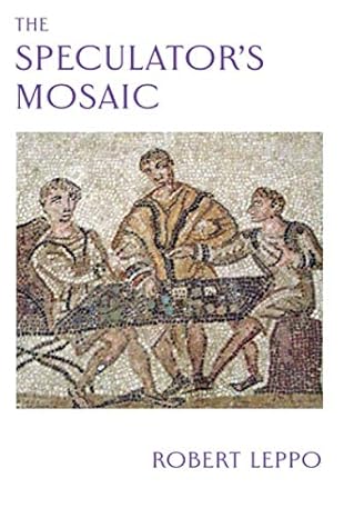 the speculator s mosaic 1st edition robert leppo 1080007431, 978-1080007431