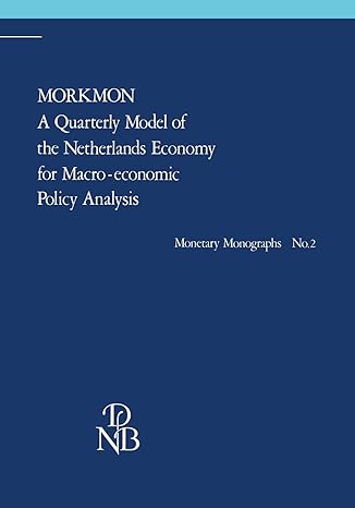 morkmon a quarterly model of the netherlands economy for macro economic policy analysis with a foreword of