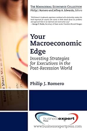 your macroeconomic edge investing strategies for the post recession world 1st edition philip j. romero