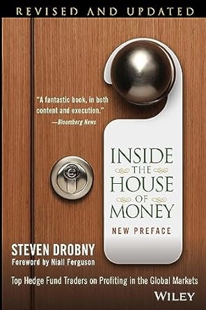 inside the house of money top hedge fund traders on profiting in the global markets revised and updated