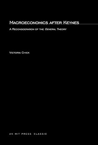macroeconomics after keynes a reconsideration of the general theory 1st edition victoria chick 0262530457,