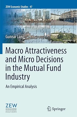 macro attractiveness and micro decisions in the mutual fund industry an empirical analysis 1st edition gunnar