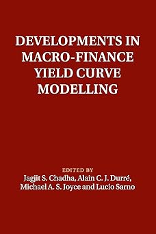 developments in macro finance yield curve modelling 1st edition jagjit s. chadha ,alain c. j. durre ,michael