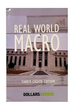 real world macro thirty eighth edition a macroeconomics reader from dollars and sense 38th edition various