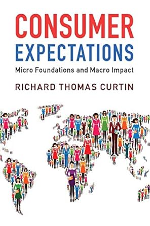 consumer expectations micro foundations and macro impact 1st edition richard thomas curtin 0521181135,