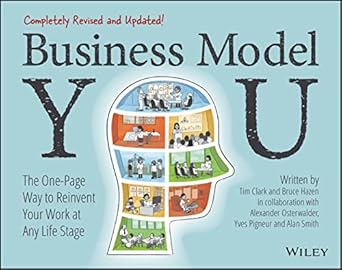 business model you the one page way to reinvent your work at any life stage 2nd edition timothy clark