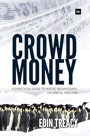 crowd money a practical guide to macro behavioural technical analysis 1st edition eoin treacy 085719304x,